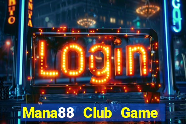 Mana88 Club Game Bài 2024