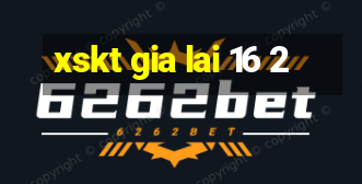 xskt gia lai 16 2