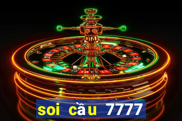 soi cầu 7777 kênh mới nhất hôm nay