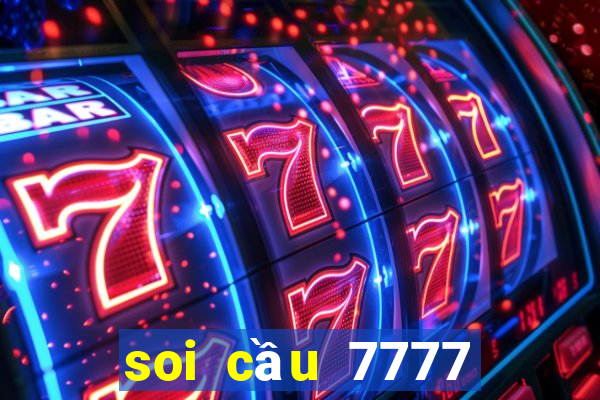 soi cầu 7777 kênh mới nhất hôm nay