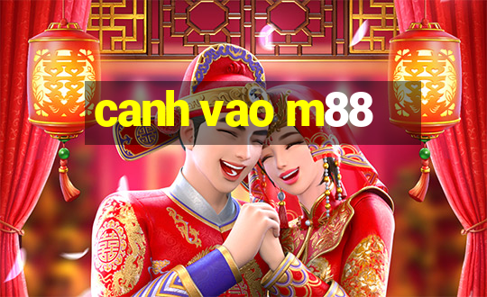 canh vao m88