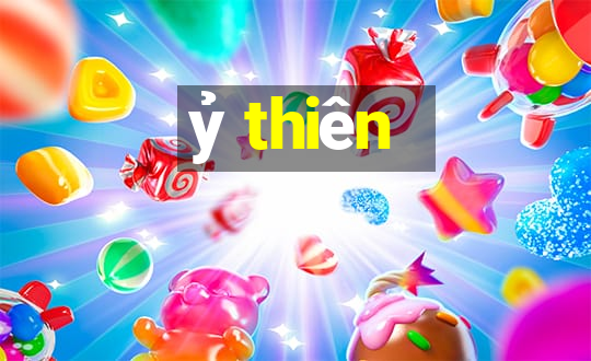 ỷ thiên