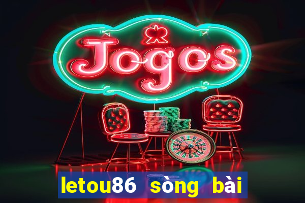 letou86 sòng bài trực tuyến