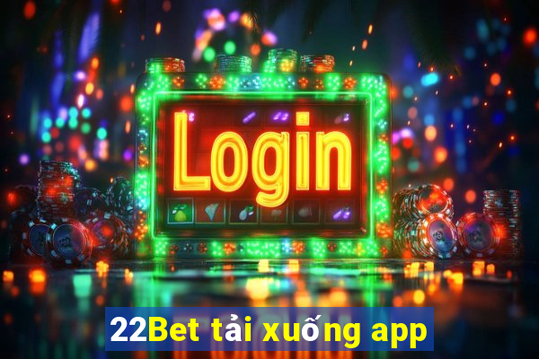 22Bet tải xuống app