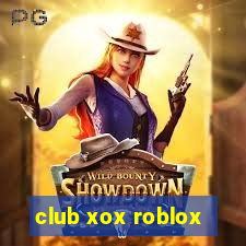 club xox roblox