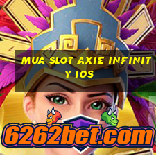 mua slot axie infinity ios