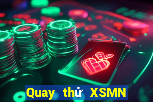 Quay thử XSMN thứ Ba