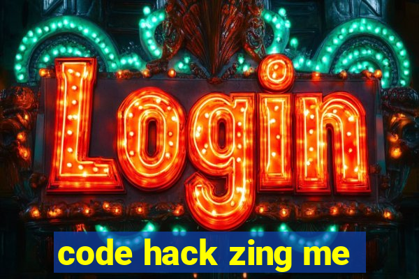 code hack zing me