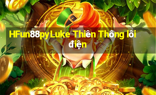 HFun88pyLuke Thiên Thông lôi điện