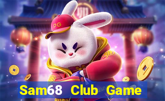 Sam68 Club Game Bài Tiền Thật