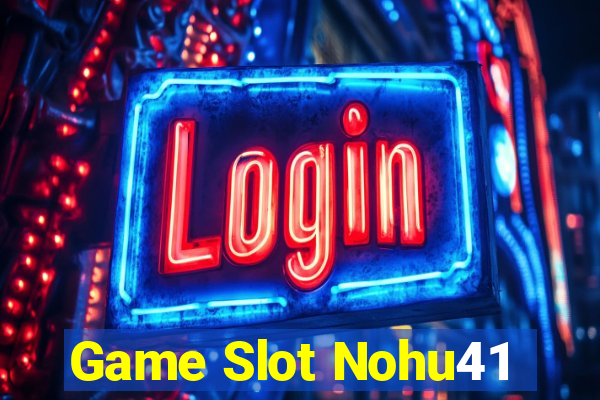 Game Slot Nohu41