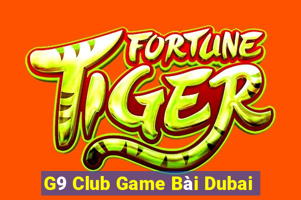 G9 Club Game Bài Dubai