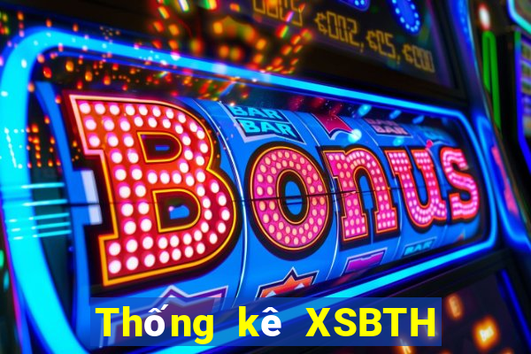 Thống kê XSBTH Thứ 6