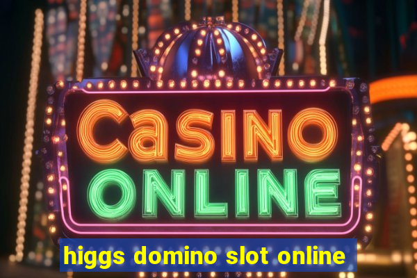 higgs domino slot online