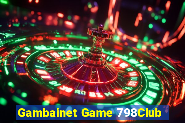 Gambainet Game 798Club