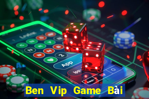 Ben Vip Game Bài Tặng Code