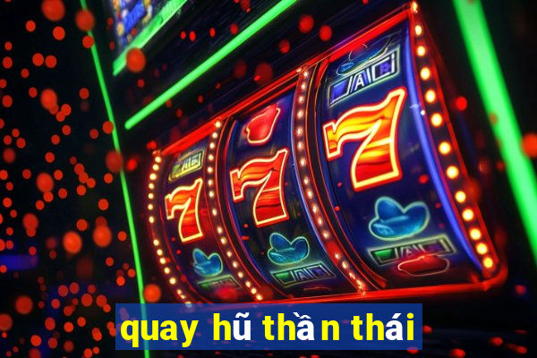 quay hũ thần thái