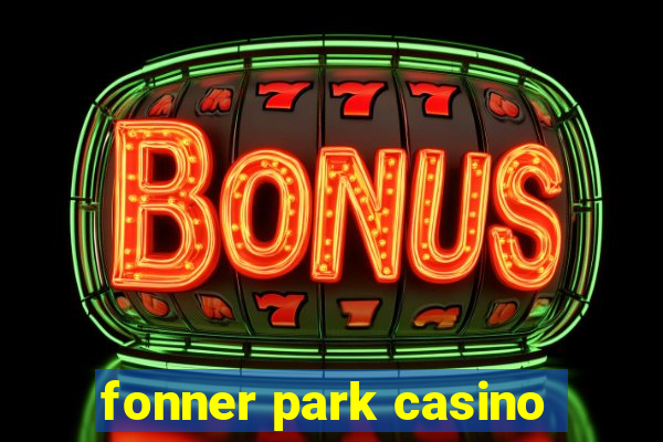 fonner park casino