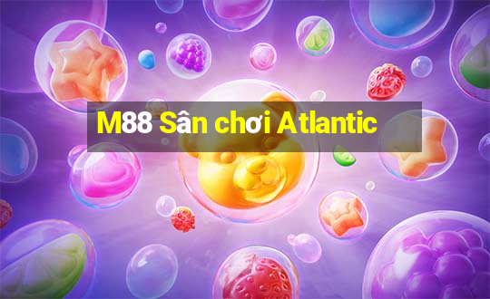 M88 Sân chơi Atlantic