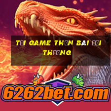 tải game thần bài đổi thưởng