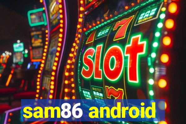 sam86 android