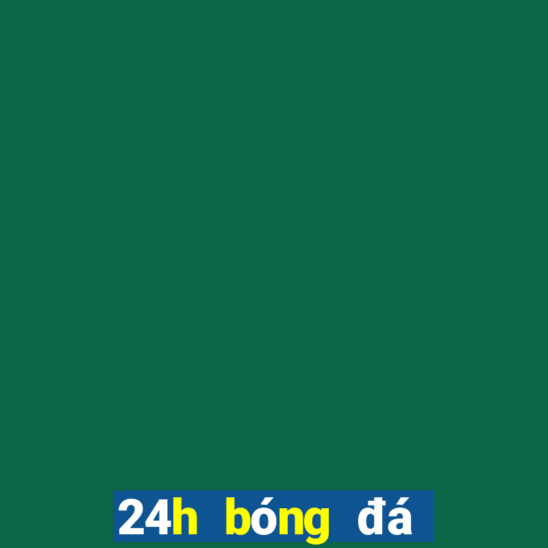 24h bóng đá việt nam