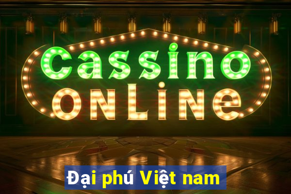 Đại phú Việt nam