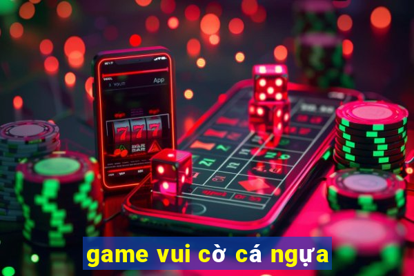 game vui cờ cá ngựa