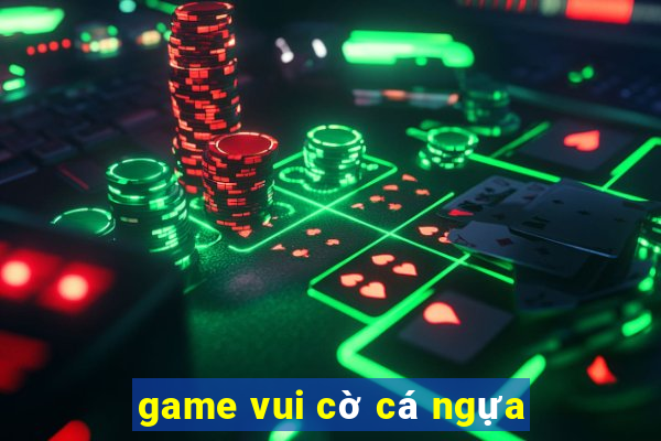 game vui cờ cá ngựa