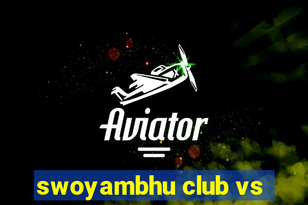 swoyambhu club vs