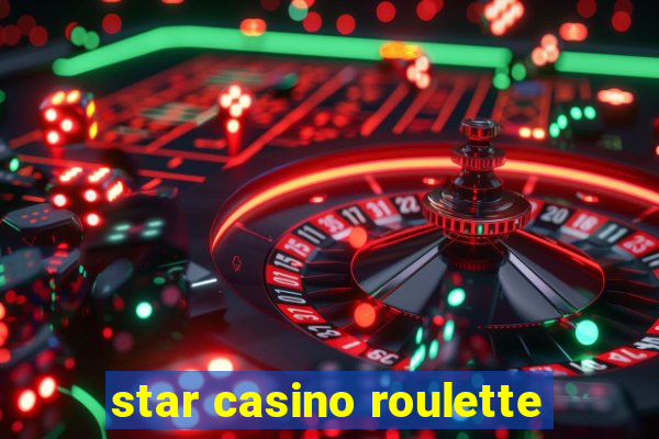 star casino roulette