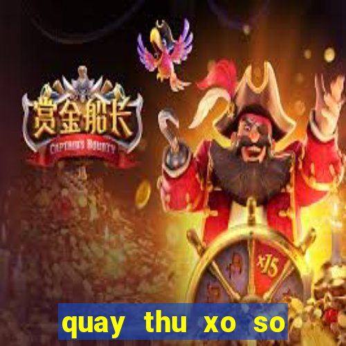 quay thu xo so mien bac hom nay