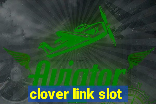 clover link slot