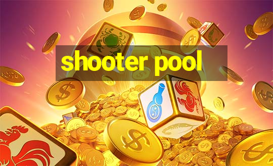 shooter pool