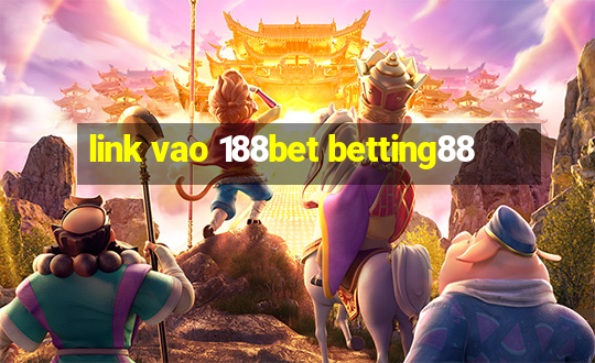 link vao 188bet betting88