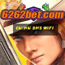 chỉnh dns wifi