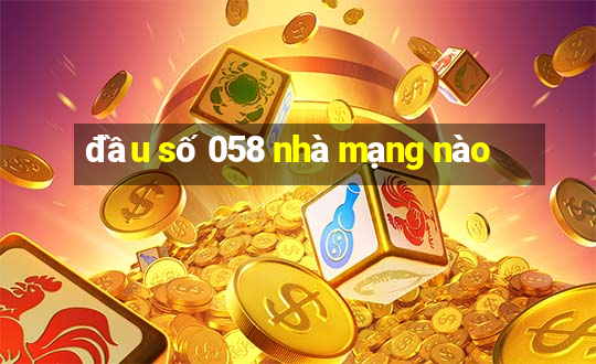 đầu số 058 nhà mạng nào