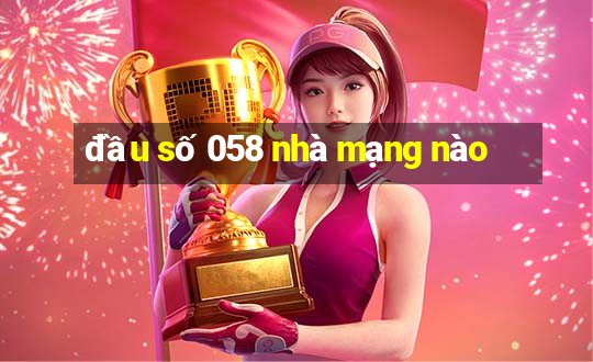 đầu số 058 nhà mạng nào