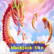 blackjack tiền điện tử tốt nhất