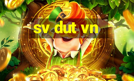 sv dut vn