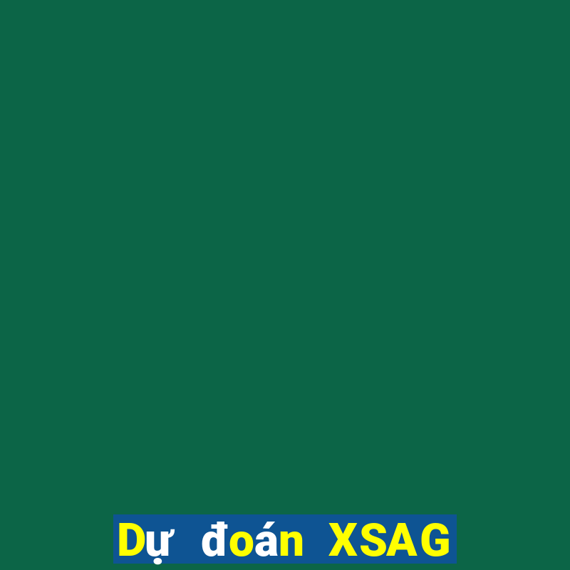 Dự đoán XSAG ngày 10