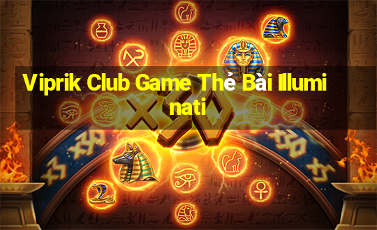 Viprik Club Game Thẻ Bài Illuminati