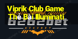 Viprik Club Game Thẻ Bài Illuminati