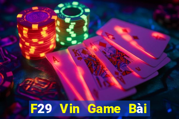 F29 Vin Game Bài Poker Đổi Thưởng