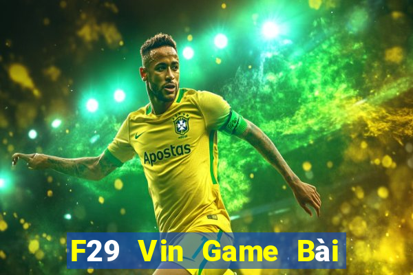 F29 Vin Game Bài Poker Đổi Thưởng