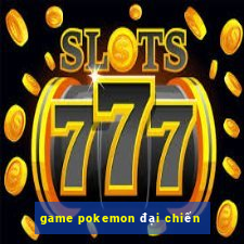 game pokemon đại chiến