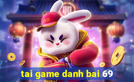 tai game danh bai 69