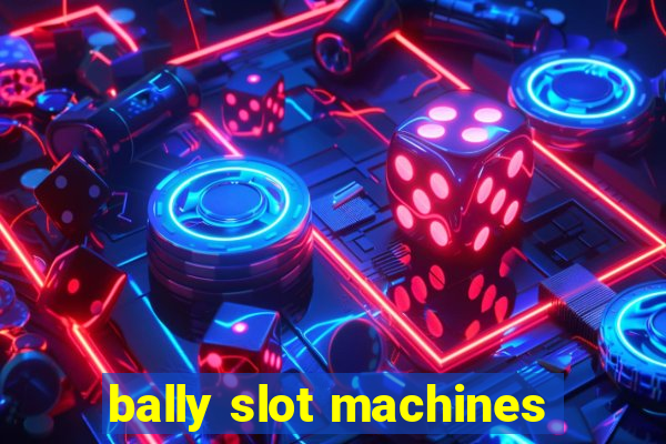 bally slot machines