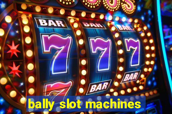 bally slot machines