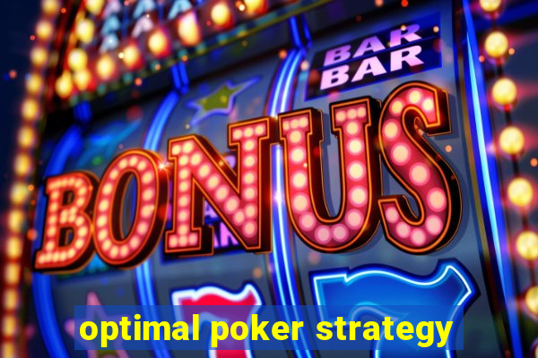 optimal poker strategy